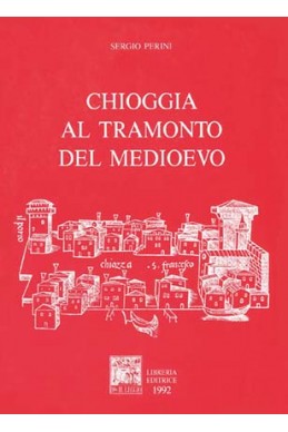 CHIOGGIA AL TRAMONTO DEL MEDIOEVO